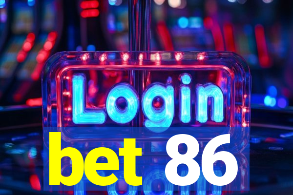 bet 86